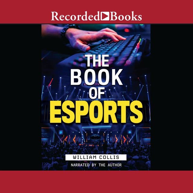 The Book of Esports: The Definitive Guide to Competitive Video Games