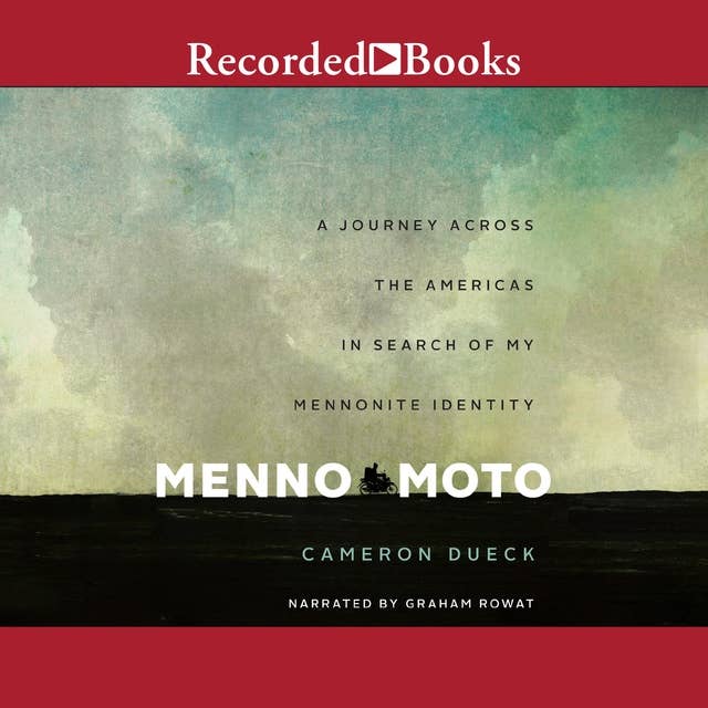 Menno Moto: A Journey in Search of Identity: A Journey Across The Americas in Search of My Mennonite Identity