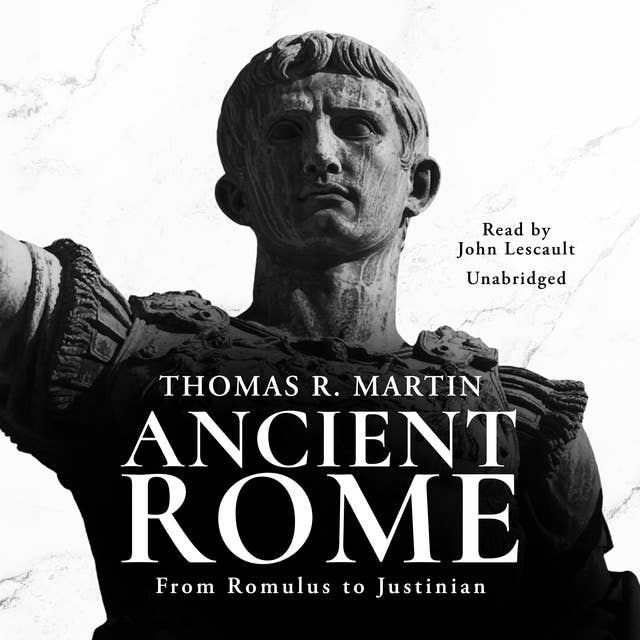 Ancient Rome: From Romulus to Justinian