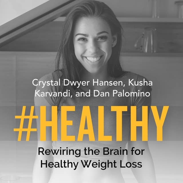 #Healthy: Rewiring the Brain for Healthy Weight Loss