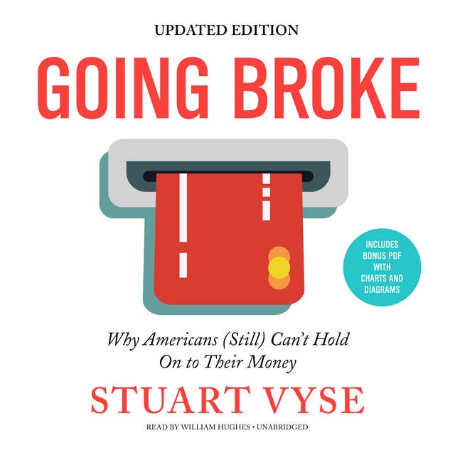 Going Broke, Updated Edition: Why Americans (Still) Can’t Hold On to Their Money