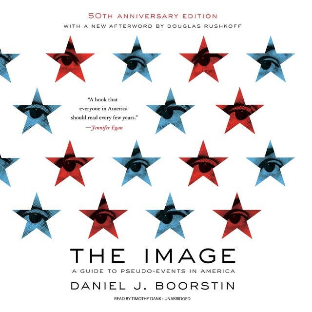 The Image (50th Anniversary Edition): A Guide to Pseudo-Events in America