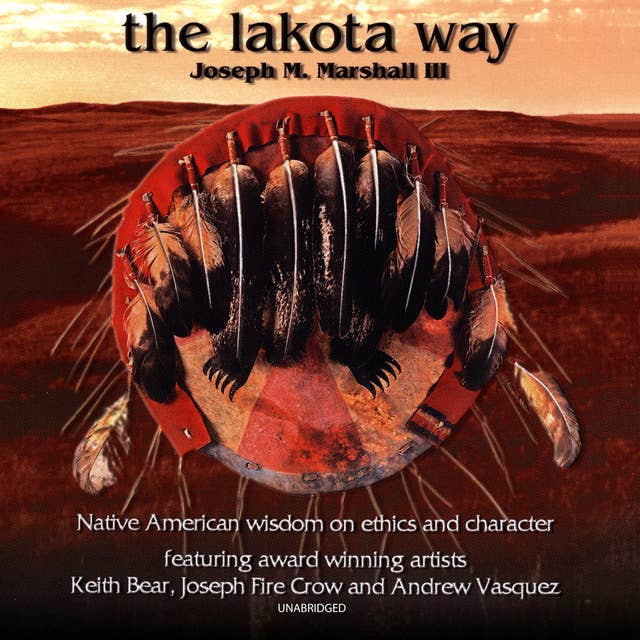The Lakota Way: Stories and Lessons for Living (Abridged, with music and sound effects)