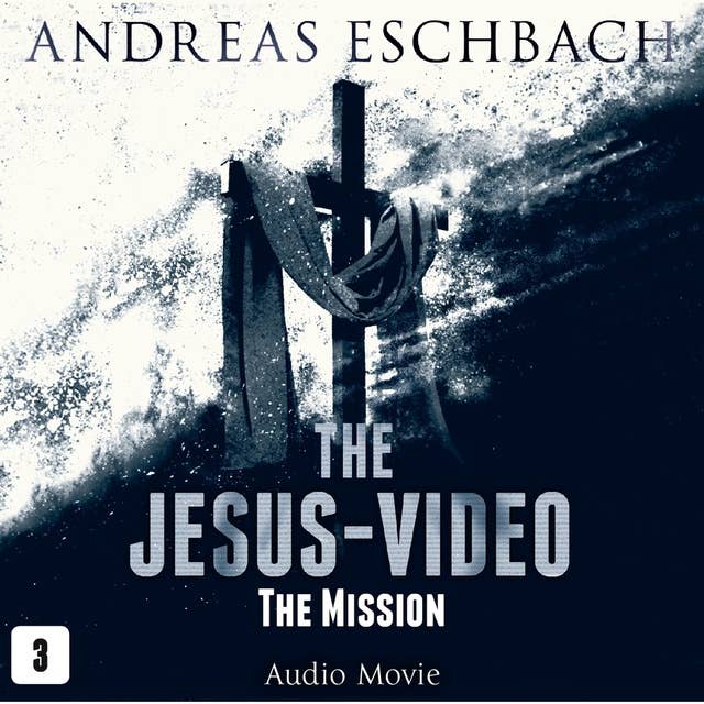 The Jesus-Video, Episode 3: The Mission