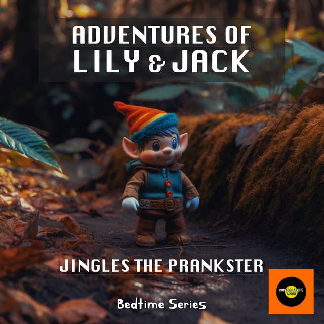 Jingles the Prankster: Adventures of Lilly & Jack- Bedtime Stories