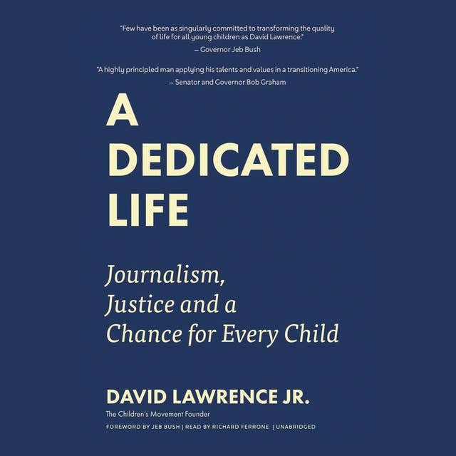 A Dedicated Life: Journalism, Justice, and a Chance for Every Child