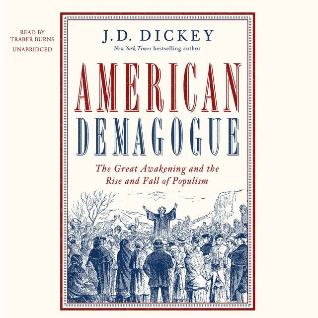 American Demagogue: The Great Awakening and the Rise and Fall of Populism