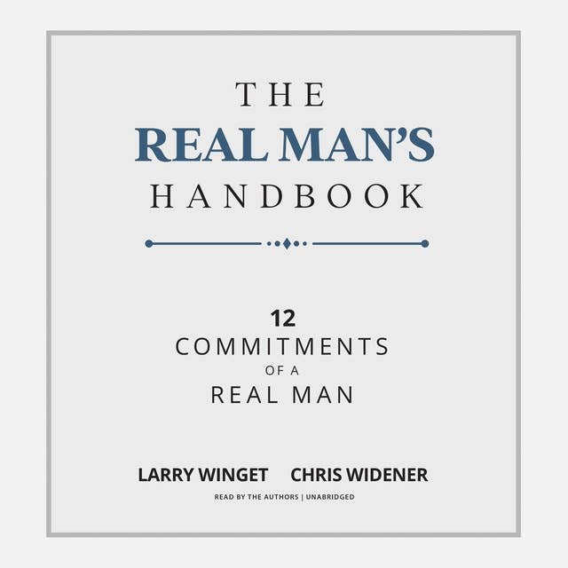 The Real Man’s Handbook: 12 Commitments of a Real Man