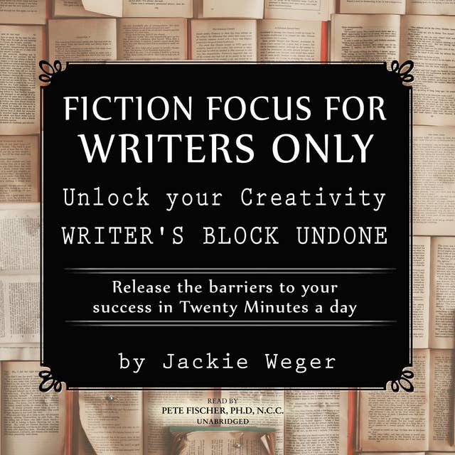Fiction Focus for Writers: Release  Barriers to Your Success