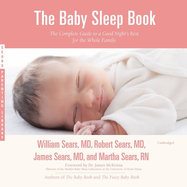The Baby Sleep Book: The Complete Guide to a Good Night’s Rest for the Whole Family