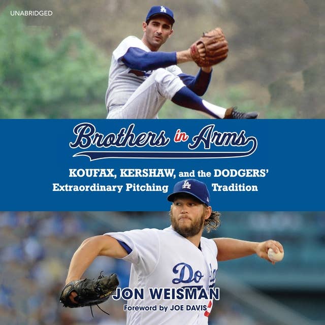 Brothers in Arms: Koufax, Kershaw, and the Dodgers’ Extraordinary Pitching Tradition