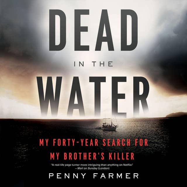 Dead in the Water: My Forty-Year Search for My Brother’s Killer