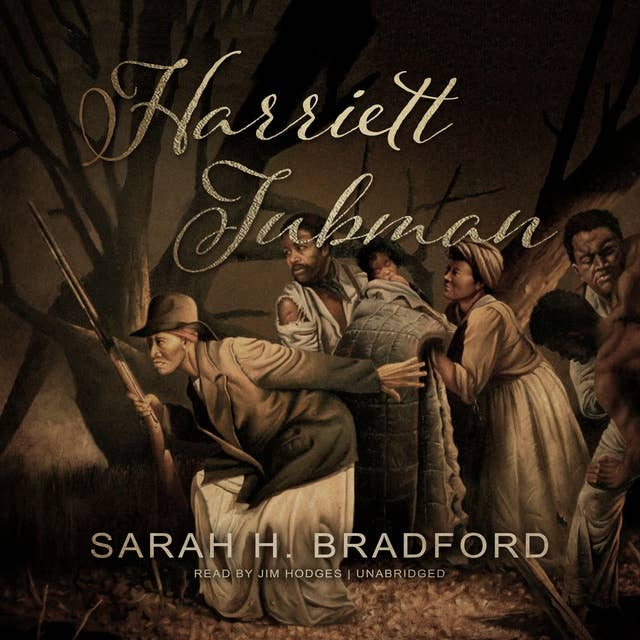Harriett Tubman: The Moses of Her People
