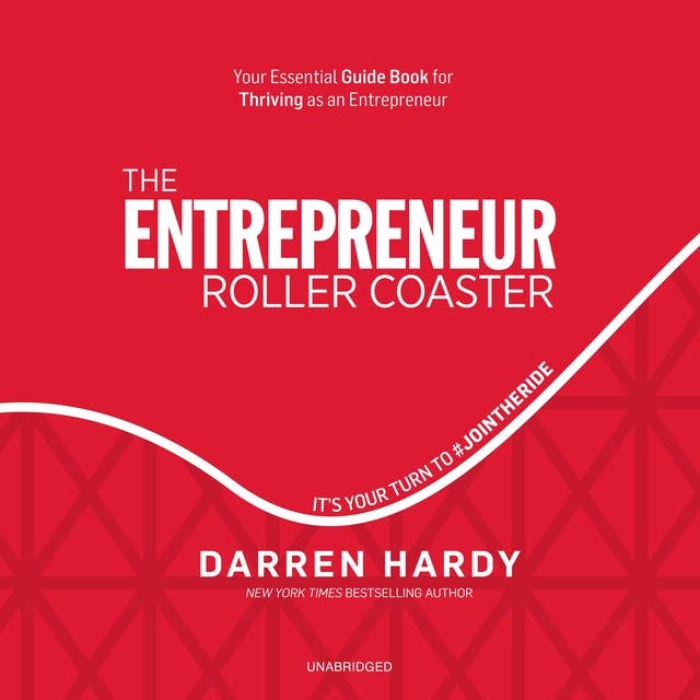 The Entrepreneur Roller Coaster: It's Your Turn to #JoinTheRide: It’s Your Turn to #JoinTheRide
