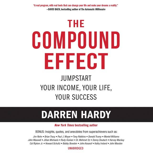 Cover for The Compound Effect: Jumpstart Your Income, Your Life, Your Success