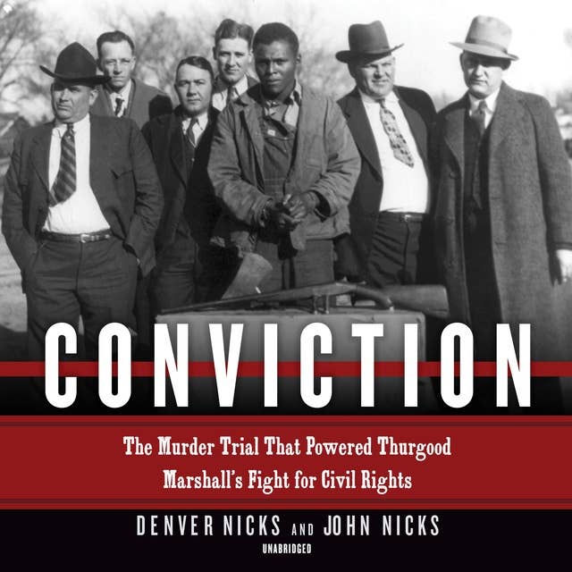 Conviction: The Murder Trial That Powered Thurgood Marshall’s Fight for Civil Rights