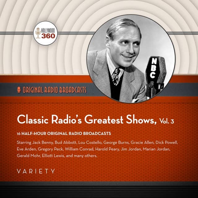 Classic Radio’s Greatest Shows, Vol. 3