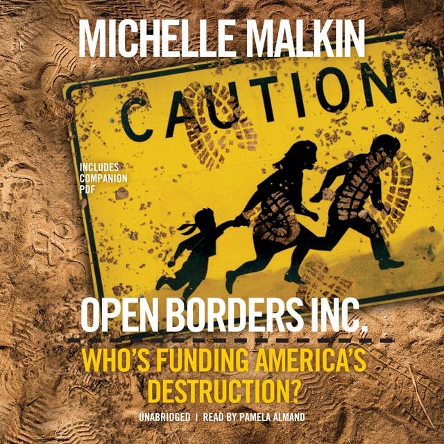 Open Borders, Inc.: Who’s Funding America’s Destruction?