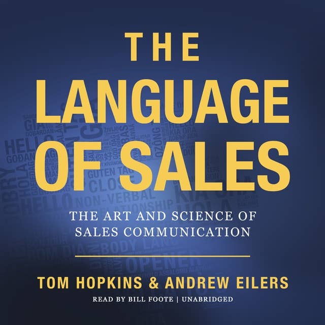 The Language of Sales: The Art and Science of Sales Communication