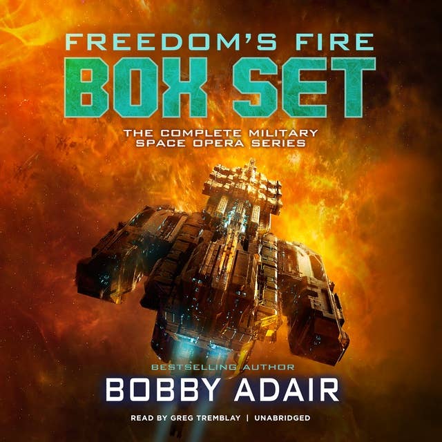 Freedom’s Fire Box Set: The Complete Military Space Opera Series