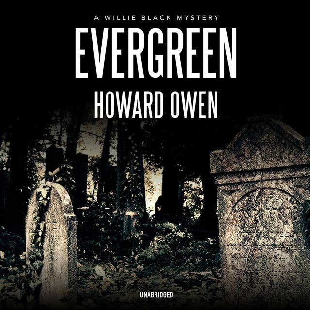 Evergreen: A Willie Black Mystery