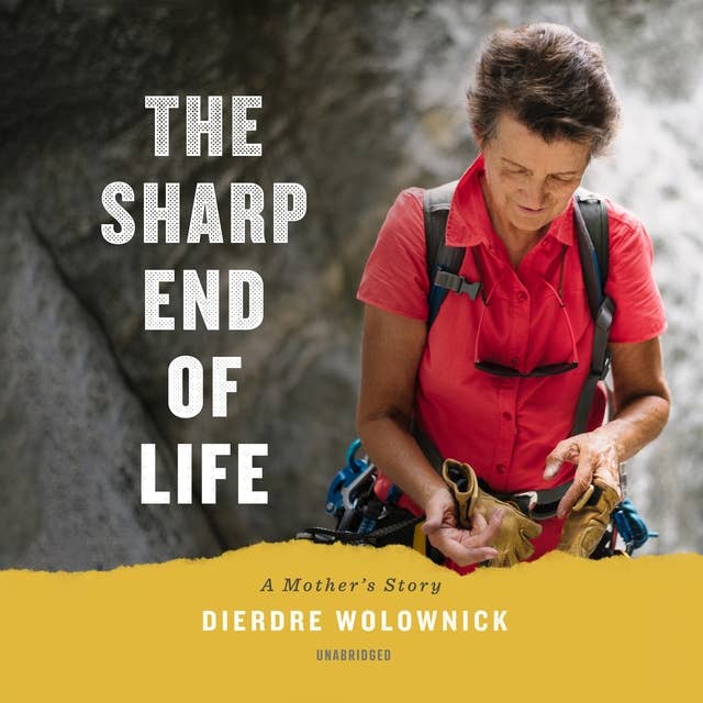 The Sharp End of Life: A Mother's Story: A Mother’s Story