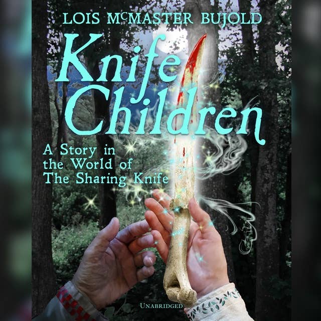 Knife Children: A Story in the World of the Sharing Knife