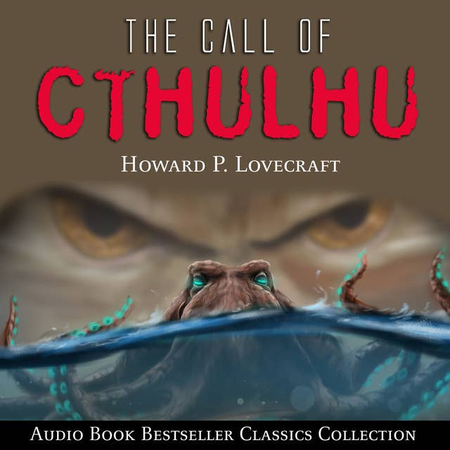 The Call of Cthulhu: Audio Book Bestseller Classics Collection