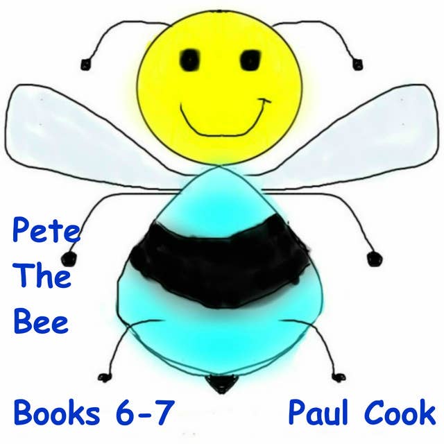 Pete The Bee: Books 6-7