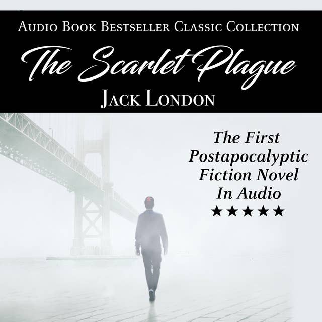 The Scarlet Plague: Audio Book Bestseller Classics Collection