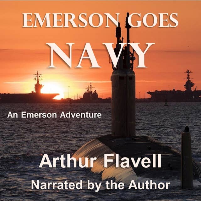 Emerson Goes Navy: An Emerson Adventure