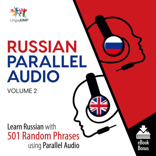 Russian Parallel Audio - Learn Russian with 501 Random Phrases using Parallel Audio - Volume 2
