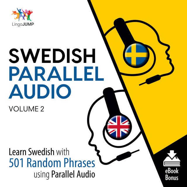 Swedish Parallel Audio - Learn Swedish with 501 Random Phrases using Parallel Audio - Volume 2