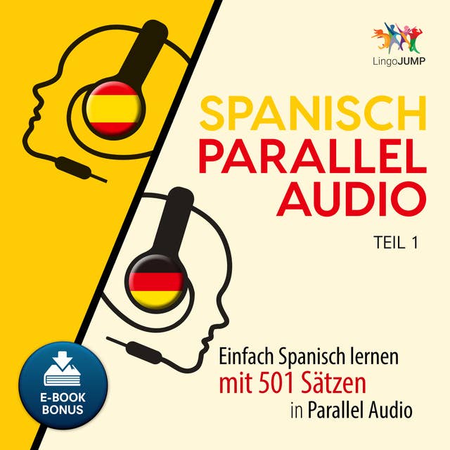 Spanisch Parallel Audio: Einfach Spanisch lernen mit 501 Sätzen in Parallel Audio - Teil 1