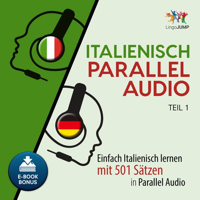 Italienisch Parallel Audio: Einfach Italienisch lernen mit 501 Sätzen in Parallel Audio - Teil 1