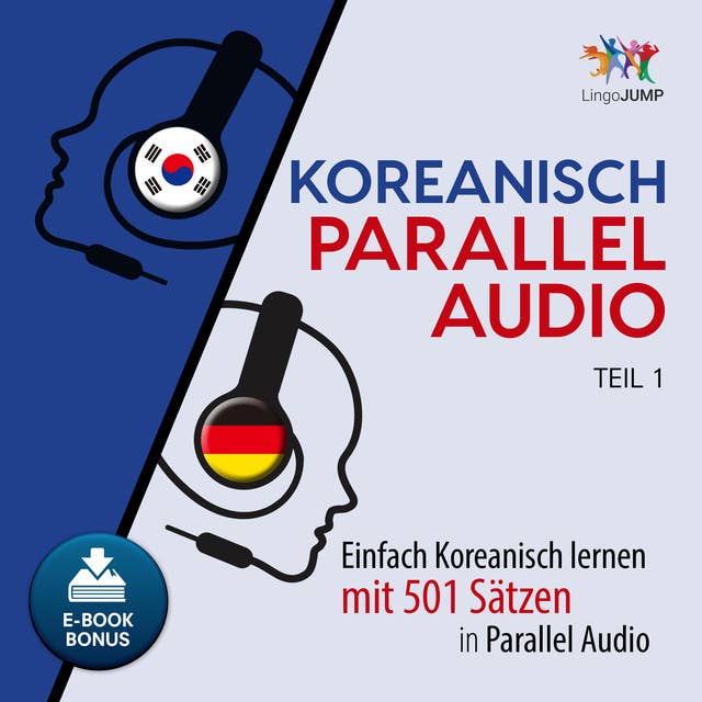 Koreanisch Parallel Audio: Einfach Koreanisch lernen mit 501 Sätzen in Parallel Audio - Teil 1
