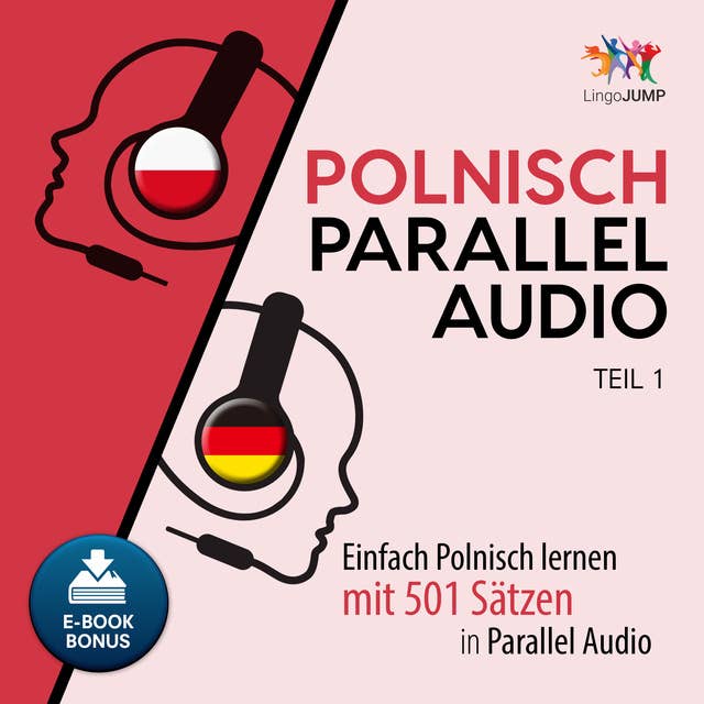 Polnisch Parallel Audio: Einfach Polnisch lernen mit 501 Sätzen in Parallel Audio - Teil 1