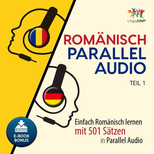Rumänisch Parallel Audio: Einfach Rumänisch lernen mit 501 Sätzen in Parallel Audio - Teil 1