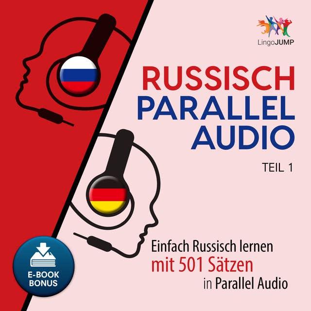 Russisch Parallel Audio: Einfach Russisch lernen mit 501 Sätzen in Parallel Audio - Teil 1
