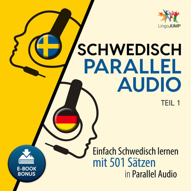 Schwedisch Parallel Audio: Einfach Schwedisch lernen mit 501 Sätzen in Parallel Audio - Teil 1