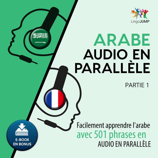 Arabe audio en parallèle - Facilement apprendre l'arabe avec 501 phrases en audio en parallèle - Partie 1