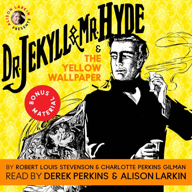 Cover for Dr. Jekyll and Mr. Hyde & The Yellow Wallpaper: With Commentary by Alison Larkin