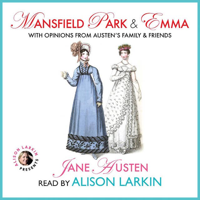 Mansfield Park and Emma: With Opinions from Austen’s Family and Friends