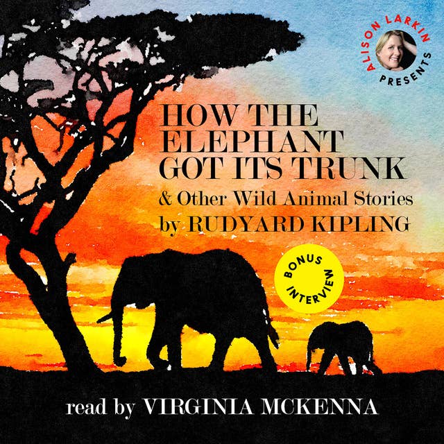 Cover for How the Elephant Got Its Trunk and Other Wild Animal Stories