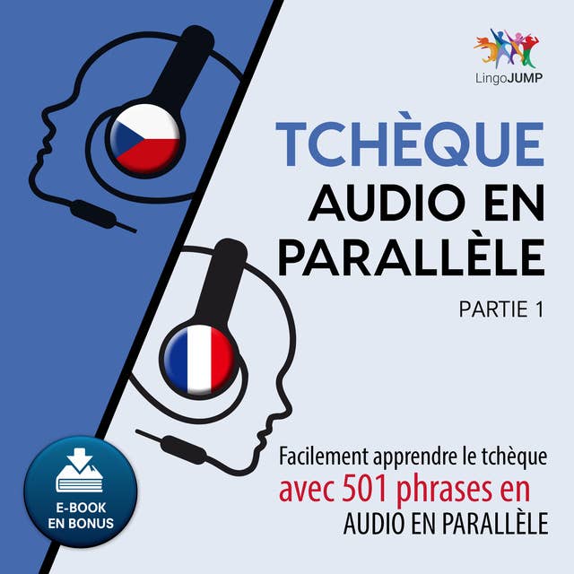 Tchèque audio en parallèle - Facilement apprendre le tchèque avec 501 phrases en audio en parallèle - Partie 1
