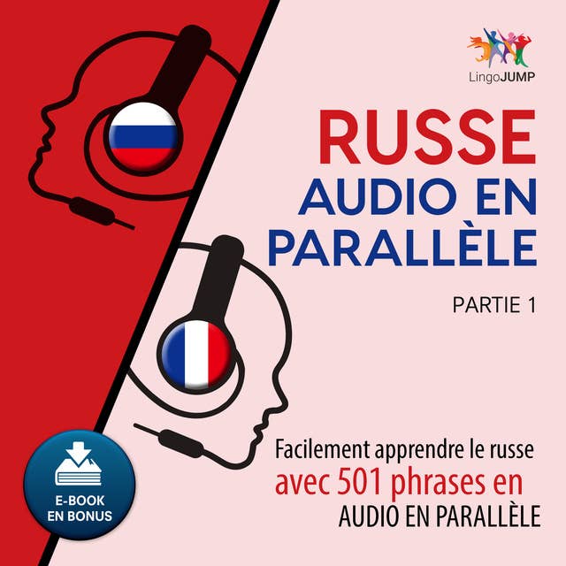 Russe audio en parallèle - Facilement apprendre le russe avec 501 phrases en audio en parallèle - Partie 1