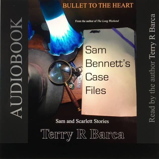 Bullet To The Heart -- Sam Bennett's Case Files