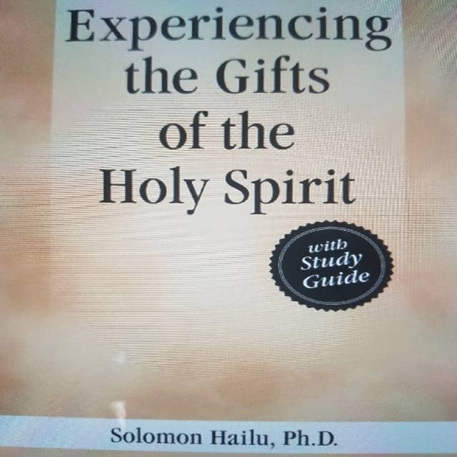 Experiancing the Gifts of the Holy Spirit