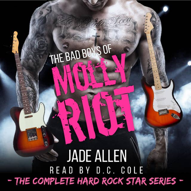 The Bad Boys Of Molly Riot: The Complete Hard Rock Star Series