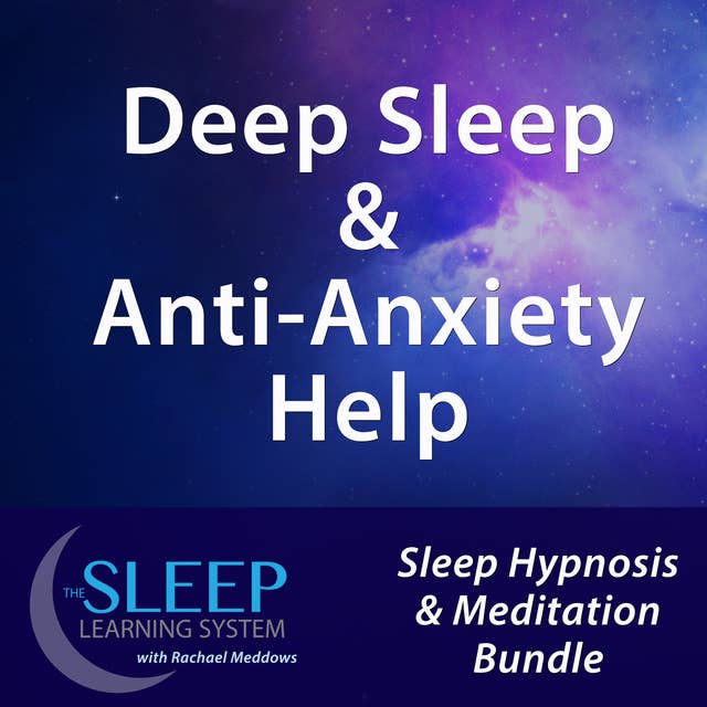 Deep Sleep & Anti-Anxiety Help - Sleep Learning System Bundle with Rachael Meddows (Sleep Hypnosis & Meditation)